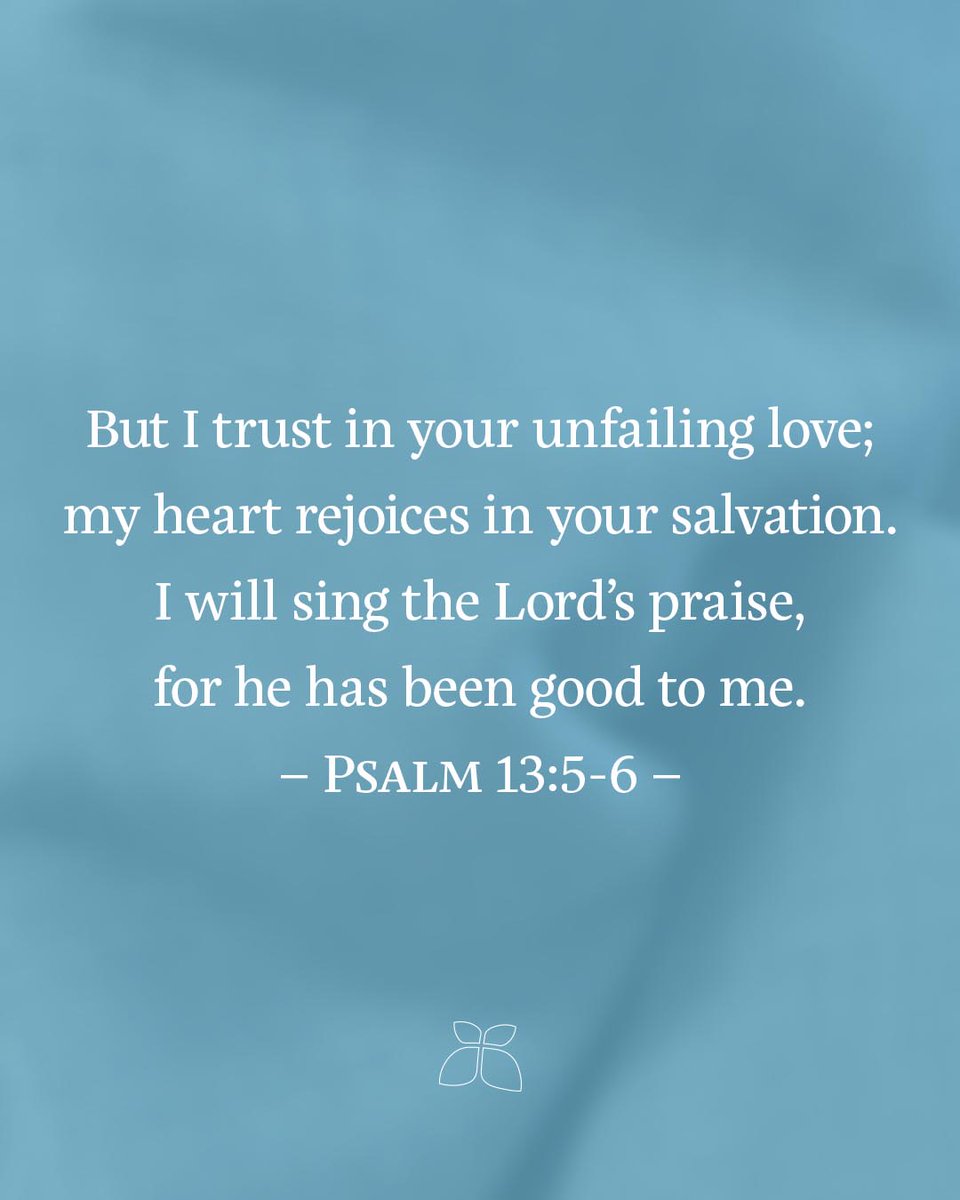 MB_Herald's tweet photo. But I trust in your unfailing love;
my heart rejoices in your salvation.
I will sing the Lord’s praise,
for he has been good to me.

– Psalm 13:5-6 https://t.co/FHj1dAdGkq