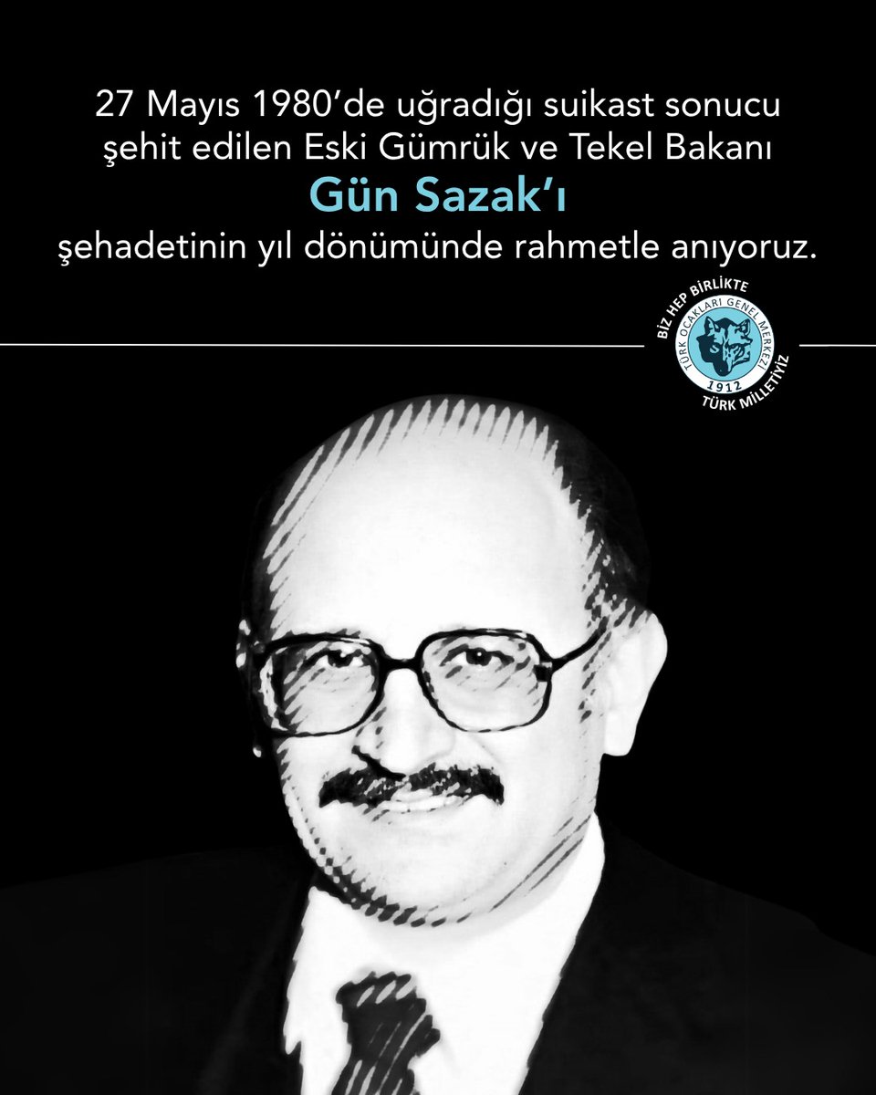 turkocaklari's tweet photo. 27 Mayıs 1980’de uğradığı suikast sonucu şehit edilen Eski Gümrük ve Tekel Bakanı Gün Sazak���ı şehadetinin yıl dönümünde rahmetle anıyoruz. https://t.co/KBh6p19kcw