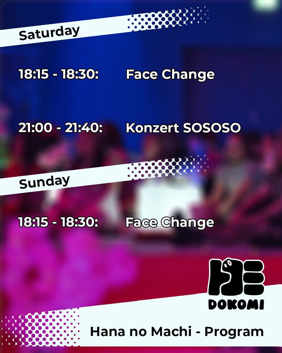 DoKomi's tweet photo. 🌸 Hana no Machi – Stage Program 🌸
Look forward to idol performances, live music, and special show moments in the Hana no Machi area! ✨

Friday
🩷 2:30 PM – 3:30 PM: Murasaki Waves
🩷 4:00 PM – 4:45 PM: Kagai Idols
🩷 4:50 PM – 5:05 PM: Ade Idol
🩷 5:10 PM – 5:25 PM: Lucky Chocolate Maids

Saturday
🎭 6:30 PM – 6:45 PM: Face Change
🎤 9:00 PM – 9:40 PM: Concert: SOSOSO

Sunday
🎶 11:00 AM – 11:45 AM: Yota

Come on by and experience a weekend full of music, performances, and a unique atmosphere in Hana no Machi 🌸✨