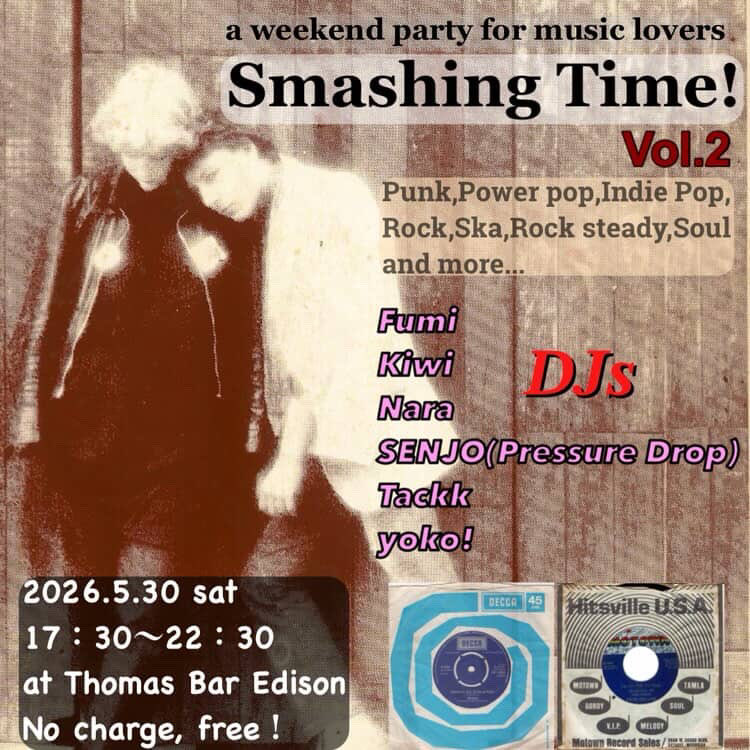 thomasbaredison's tweet photo. 2026.5.30 sat

weekend party for music lovers 

【Smashing Time!】
Vol.2

開催です！

Punk,Power pop,Indie Pop, Rock,Ska,Rock steady,Soul and more...

17:30~22:30
No chargea 

【 DJ's】
Fumi
Kiwi
Nara
SENJO (Pressure Drop)
Tackk 
yoko! https://t.co/Pz1D4xlmBY