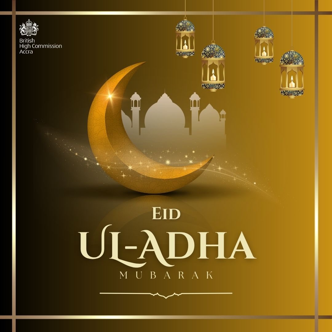 UKinGhana's tweet photo. Warm wishes to all celebrating Eid ul-Adha today 🌙
May your homes be filled with peace, joy, and blessings.

From all of us at the British High Commission Accra ✨ https://t.co/HF5ZpAtCEj