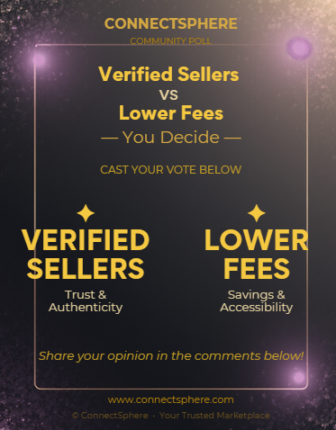 ConnectSphereHQ's tweet photo. Your opinion matters: verified sellers OR lower fees? RT for verified. Like for fees. 
#Poll #Marketplace https://t.co/TiKK3L5lSq