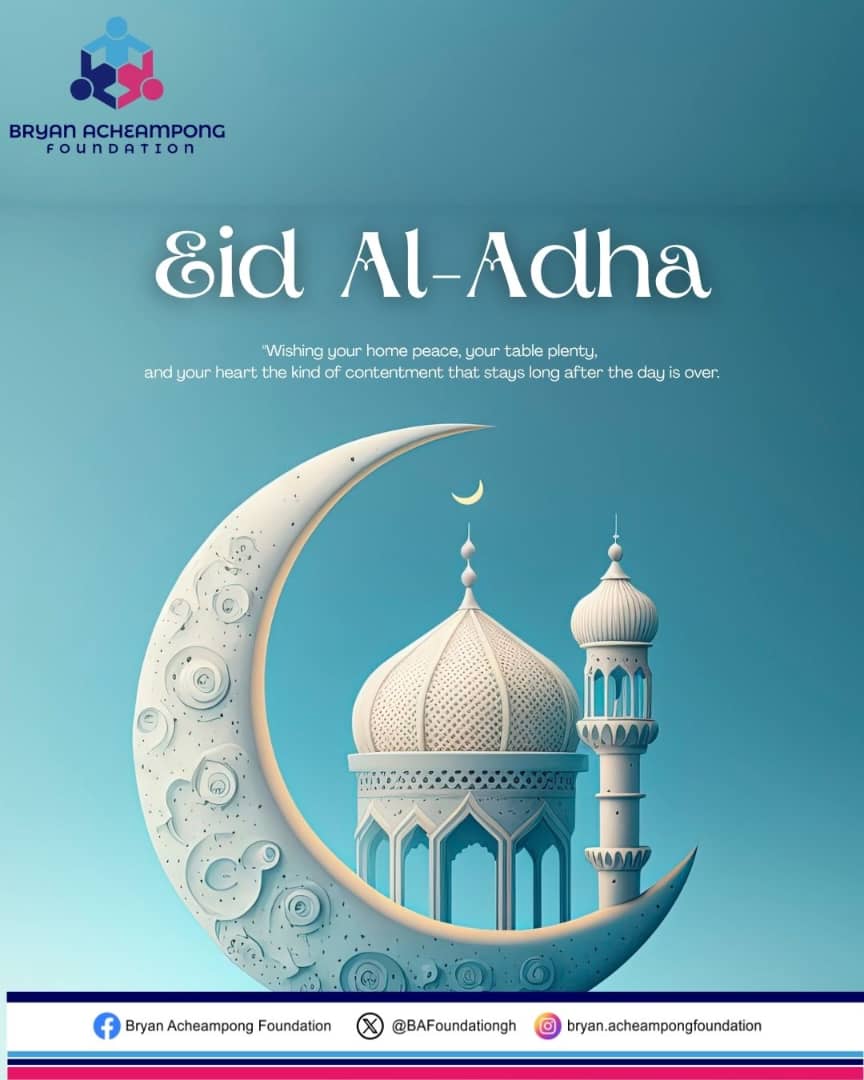 BAFoundationgh's tweet photo. Bryan Acheampong Foundation extends warm wishes to the Muslim community in Ghana and across the world.

May Eid ul Adha bring peace to our communities, strength to our families, and hope to every heart.

We wish you a joyful, peaceful, and blessed Eid celebration.

Eid Mubarak! https://t.co/m85kHhsTh2