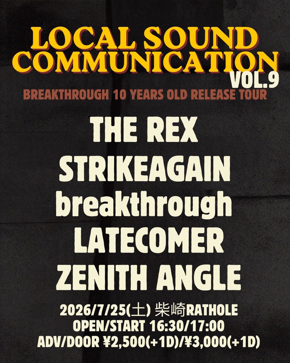 THEREX_jp's tweet photo. New show add!!

7/25(土)柴崎 RATHOLE
『Local Sound Communication vol.9』
-breakthrough"10 YEARS OLD" Release Tour-

breakthrough
THE REX
STRIKE AGAIN
LATECOMER
ZENITH ANGLE

OPEN 16:30 / START 17:00
ADV ¥2,500(+1D) / DOOR ¥3000(+1D) https://t.co/xU0FwoDuPy