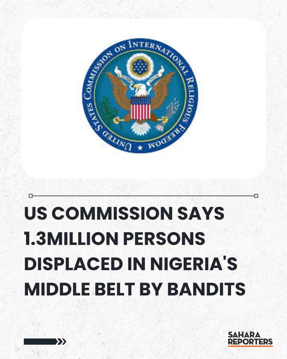 SaharaReporters's tweet photo. US Commission Says 1.3million Persons Displaced In Nigeria's Middle Belt By Bandits | Sahara Reporters https://t.co/RMWUfESnI7 https://t.co/kA6xE3onzq
