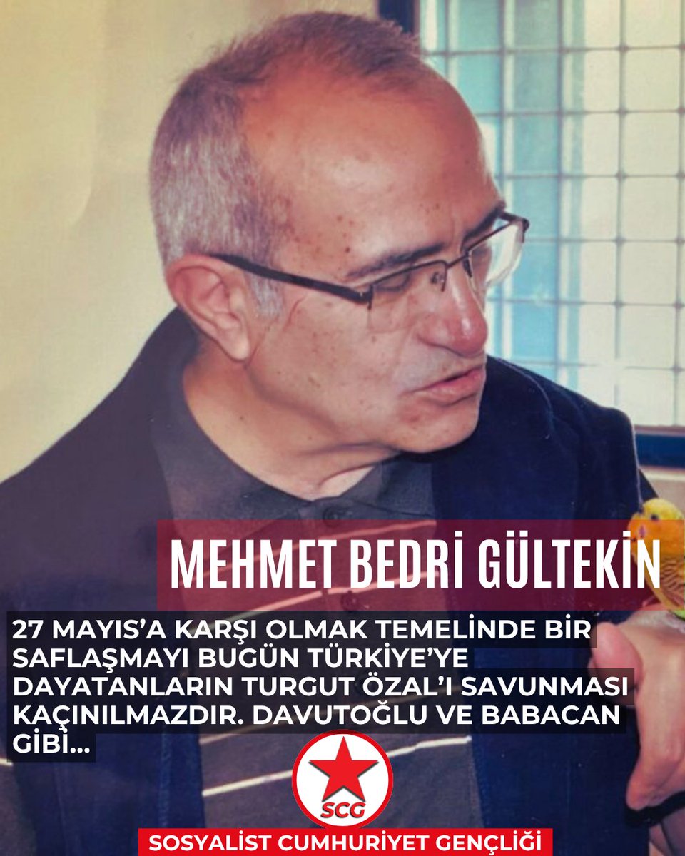 ResmiSCG's tweet photo. Partimizin Kurucu Genel Başkanı Mehmet Bedri Gültekin: "27 Mayıs’a karşı olmak temelinde bir saflaşmayı bugün Türkiye’ye dayatanların Turgut Özal’ı savunması kaçınılmazdır. Davutoğlu ve Babacan gibi…" https://t.co/fO8rzILBni