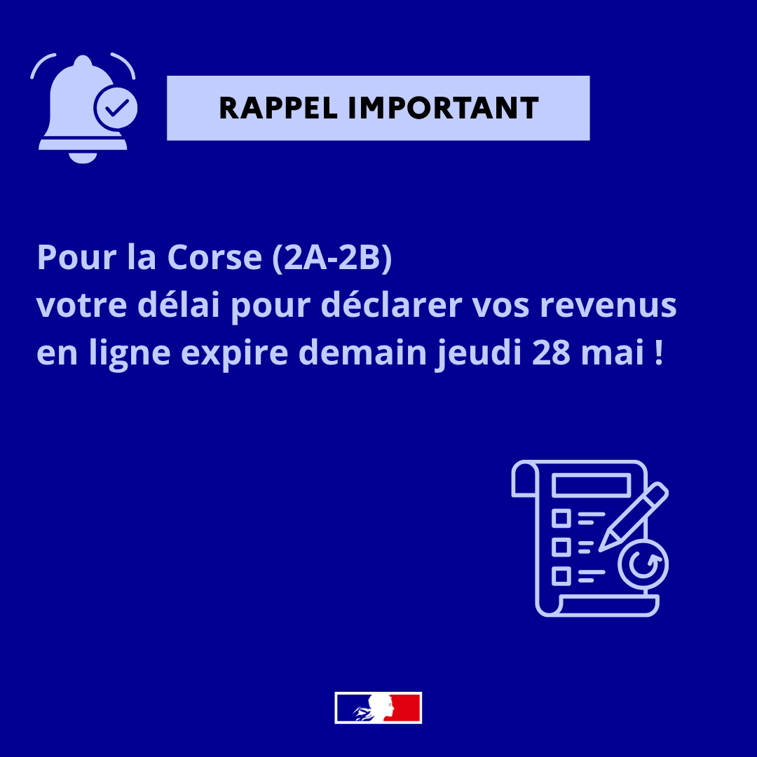 Prefet2A's tweet photo. 📢 Résidents de Corse (2A-2B) — votre délai pour déclarer vos revenus en ligne expire demain 28 mai !

⏳ Ne laissez pas passer la date.
👉 https://t.co/I8Vr5rGXJp

#Impots2026 #DéclarationDesRevenus #Corse https://t.co/Vk6fsebbEQ