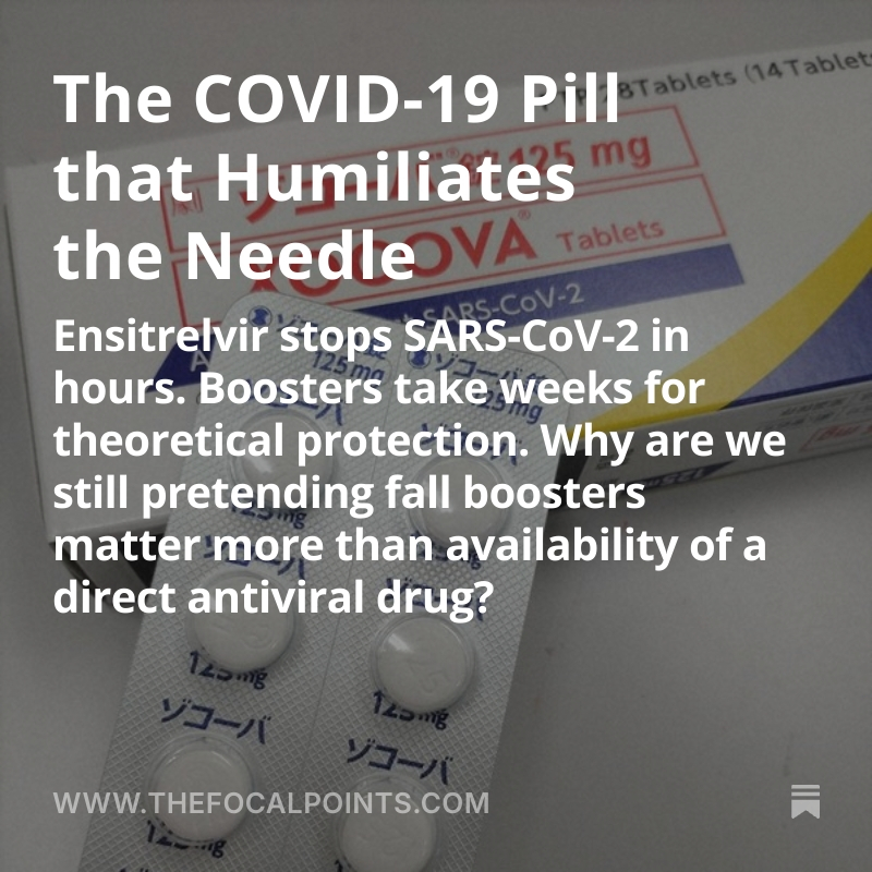 P_McCulloughMD's tweet photo. The COVID-19 Pill that Humiliates the Needle
Ensitrelvir stops SARS-CoV-2 in hours. 

Boosters take weeks for theoretical protection. Why are we still pretending fall boosters matter more than availability of a direct antiviral drug? @McCulloughFund  https://t.co/gAETKwrqku https://t.co/8XHjnEJymg