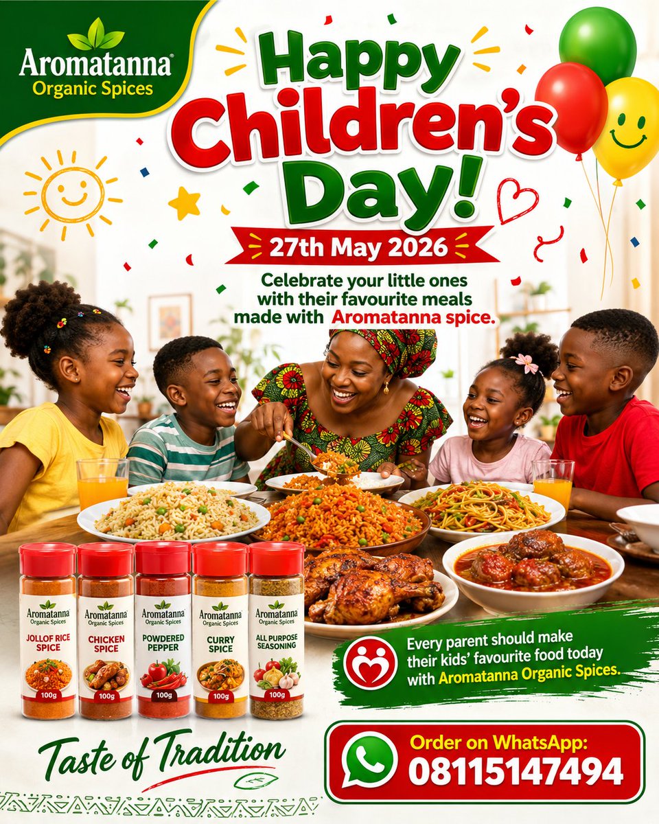 ChiefsPalate's tweet photo. Happy Children’s Day! 🎉

Today, 27th May 2026, celebrate your little ones with their favourite meals made with Aromatanna Organic Spices.

Because every child deserves food cooked with love, flavour, and tradition. 💚

Order on WhatsApp: 08115147494

#ChildrensDay #Aromatanna https://t.co/oHUOXmg1hv