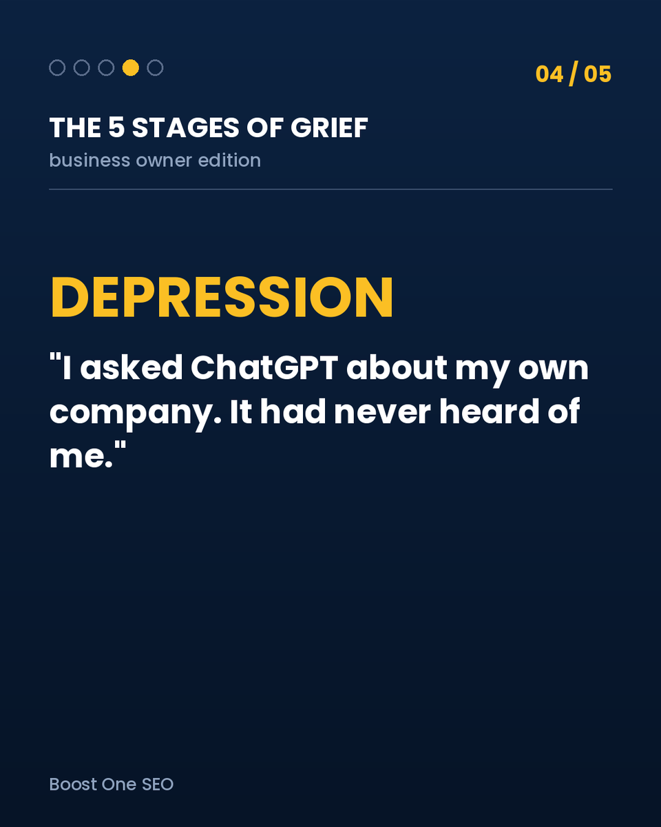 boostoneseo's tweet photo. The 5 stages of grief, business owner edition.

If you've reached "wait, ChatGPT doesn't know my company exists?", you're on stage 4. Skip ahead.

https://t.co/W7VD24ONaY https://t.co/BoMVPffI0K