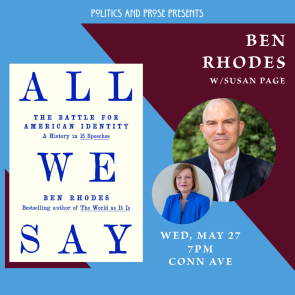 SusanPage's tweet photo. Please join Ben Rhodes @brhodes and me tonight at @PoliticsProse to discuss his new book, "All We Say." He uses 15 memorable speeches to frame the never-ending debate over American identity. Who is an American? And who gets to decide? https://t.co/7ktromd3uq