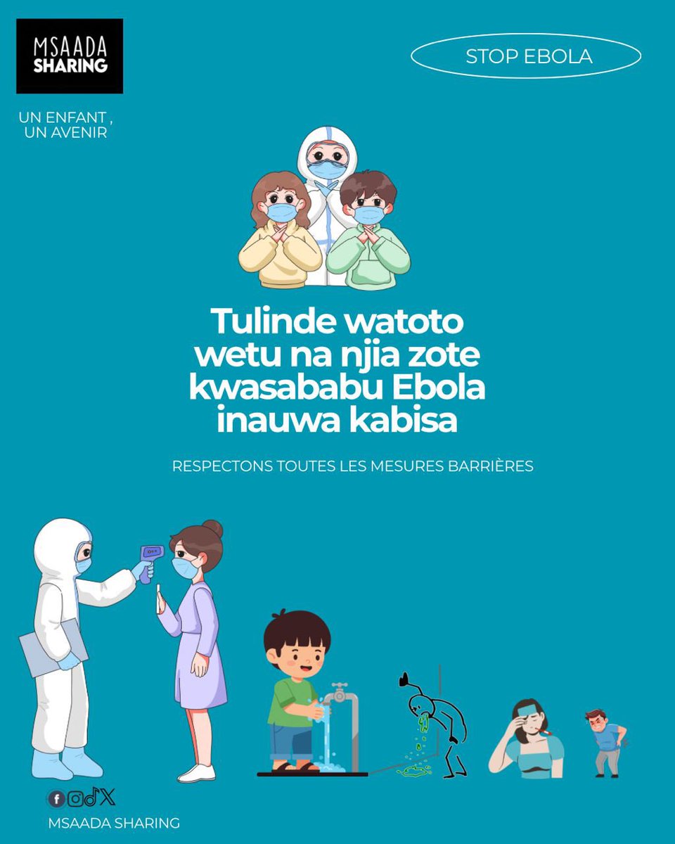 MsaadaSharing's tweet photo. 🚨 #Ebola inaua kabisa ! 
Face à la dangerosité du virus, protégeons l’avenir de nos enfants en respectant strictement toutes les mesures barrières : lavage des mains, contrôle thermique et vigilance face aux symptômes.

#StopEbola #EbolaTue https://t.co/eXiitwRaTV