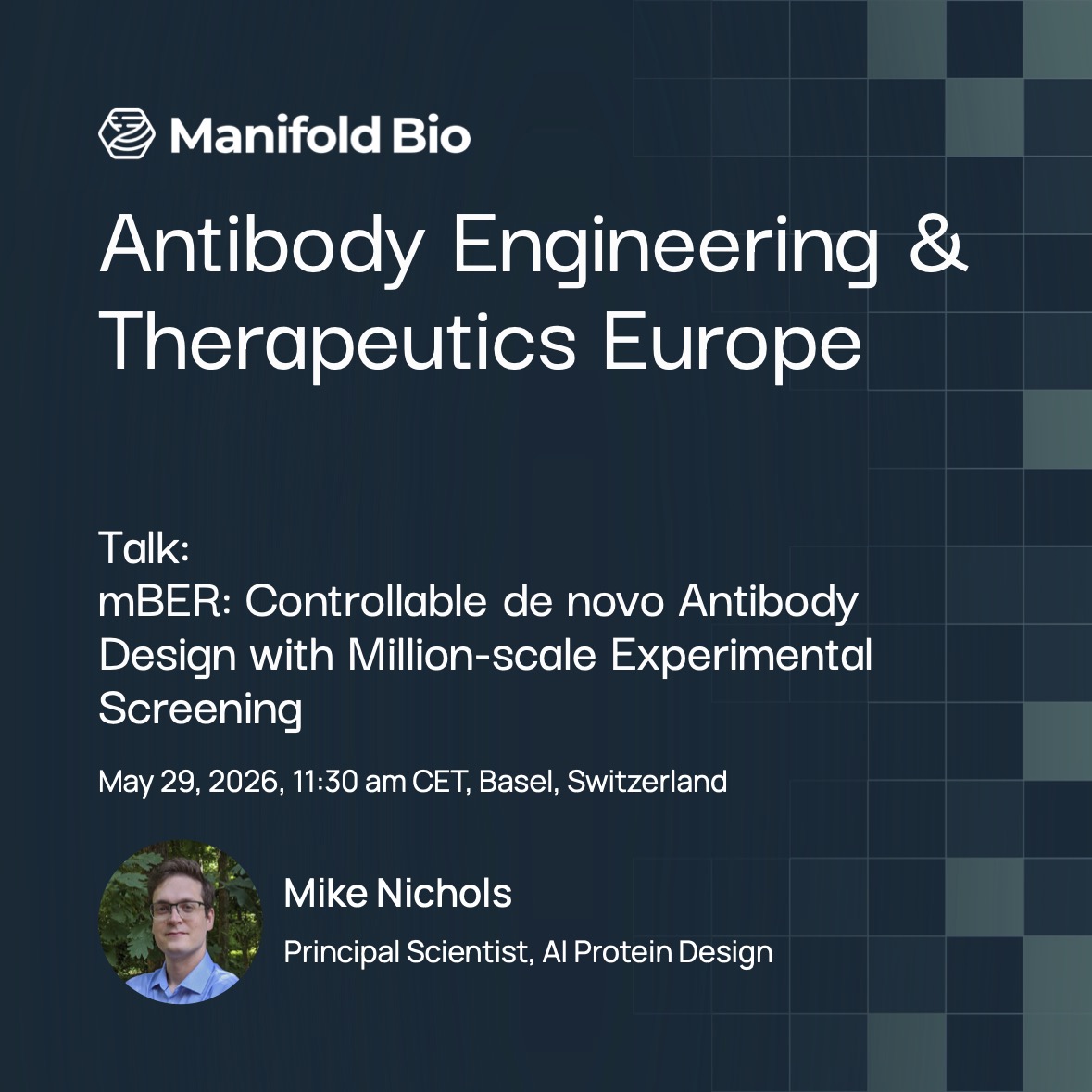 ManifoldBio's tweet photo. For those at Antibody Engineering & Therapeutics Europe, @ManifoldBio AI Protein Design scientist Mike Nichols is in Basel this week giving a talk on mBER, our open-source AI protein design method.

Mike will share results from the largest de novo antibody design campaign reported to date: 1M+ VHH binders designed against 436 targets, achieving 45% target success.

mBER designs binders in defined formats, outputting both sequences and predicted binding structures. Paired with in vivo multiplexed screening, it forms Manifold’s direct-to-vivo drug discovery platform, taking AI-designed molecules straight to in vivo readouts.

📅  Friday May 29, 2026 | 11:30am CET | Basel, Switzerland
📍@ Antibody Engineering & Therapeutics Europe