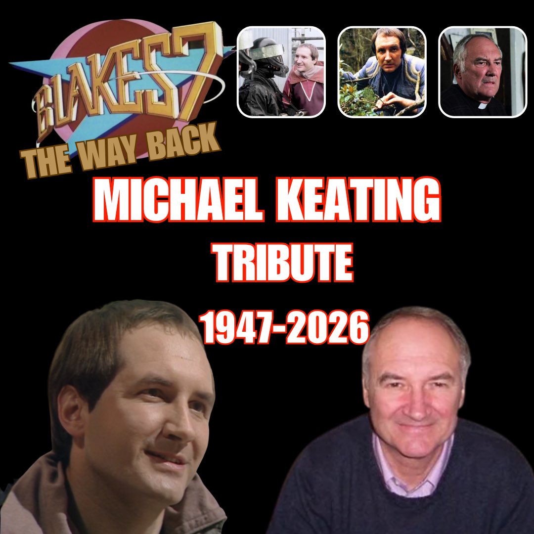 Blakes7WayBack's tweet photo. Thanks to Sally Knyvette and Gary Russell for sharing their memories of Michael. 

On the 26th April, 2026 we lost a great actor in Michael Keating. Known primarily for Blake's 7 others will remember him from Doctor Who Eastenders. 

https://t.co/fRF2SBEzXD https://t.co/xdIru5aEjP