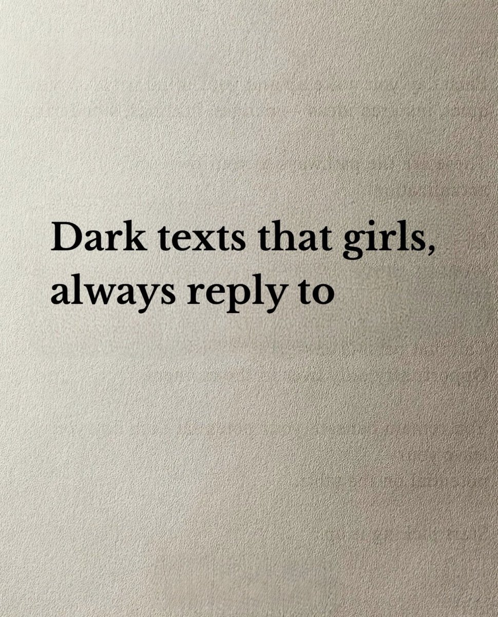 BtvVeil's tweet photo. Dark texts that girls, always reply to

-Thread- https://t.co/p0OzgU55BO