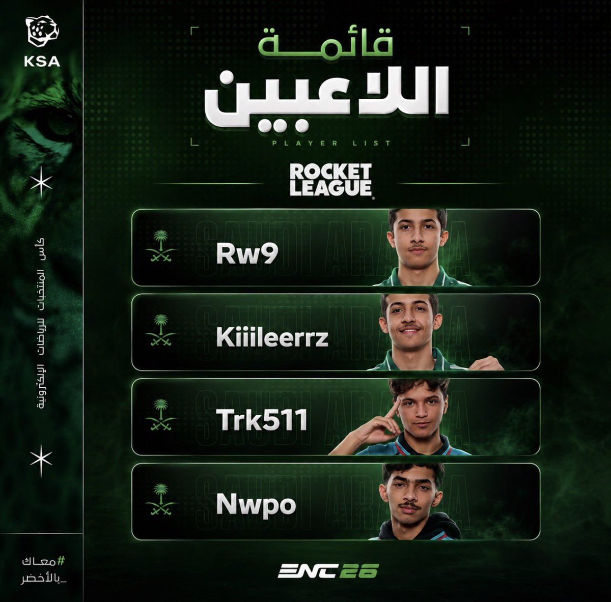SaudiRLT's tweet photo. من هنا تبدأ الرحلة 🇸🇦💚

قائمة لاعبين المنتخب السعودي لـ Rocket League جاهزة لتمثيلنا بأكبر المحافل..
أسماء صنعت التاريخ والقادم افضل بإذن الله. 

—

Rw9
Kiileerrz
Trk511
Nwpo

— https://t.co/wrZztYxXiZ