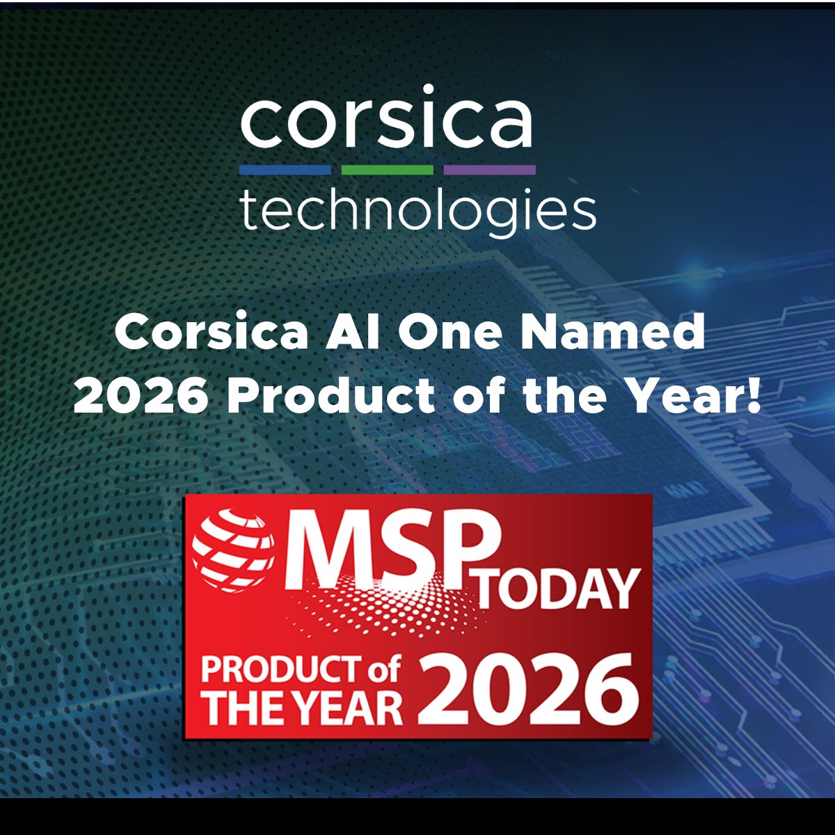corsicatech's tweet photo. Proud to announce Corsica AI One is @MSP Today’s 2026 Product of the Year! Thank you to our clients, partners, and team for trusting us to deliver secure, practical AI transformation. #AI #AIconsulting #Technology #cybersecurity @MSPEXPO https://t.co/I6dTsGzx1p