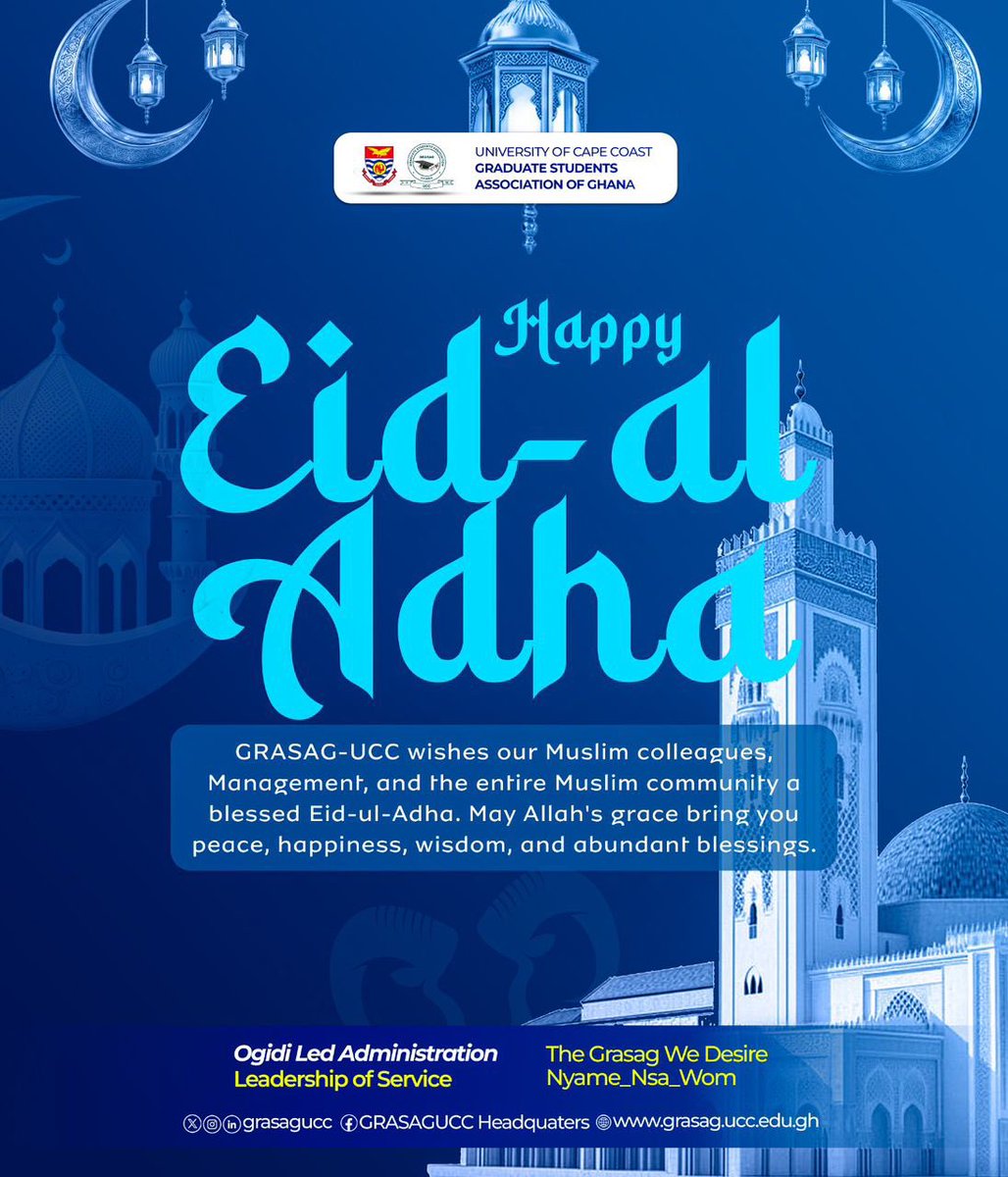 grasagucc's tweet photo. The Executive Council of the Graduate Students’ Association of Ghana, University of Cape Coast,  (GRASAG-UCC), extends warm Eid-ul-Adha greetings to all postgraduate students, especially our cherished Muslim brothers and sisters, as well as the entire Muslim Ummah. https://t.co/smuj3Y15hu