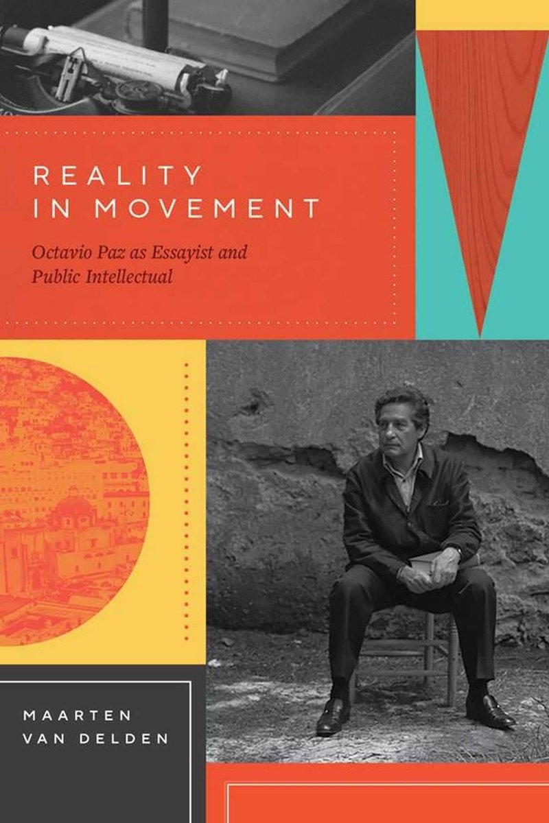 avecesprosa's tweet photo. En 2021 el crítico norteamericano Marteen Van Delden publicó un libro notable: "Reality in Movement. Octavio Paz as Essayist and Public Intellectual". Por fortuna el sello Grano de Sal tuvo la idea de trasladarlo al español. Felicidades a todos los involucrados. https://t.co/UiYRhaY5gl