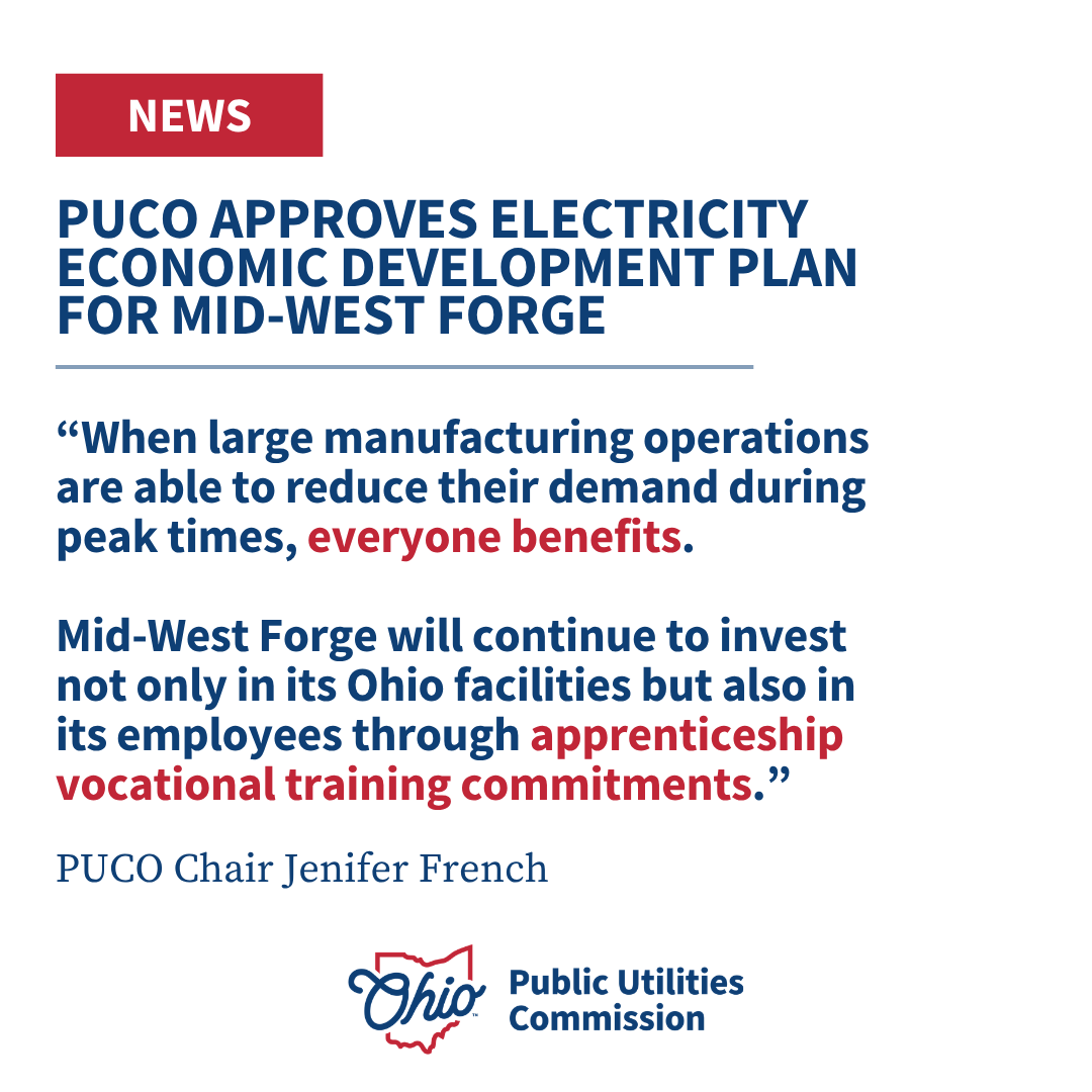 PUCOhio's tweet photo. Today, the PUCO approved an arrangement between Mid-West Forge Corporation and Cleveland Electric Illuminating Company.

Mid-West Forge will participate in CEI's transmission pricing program, which will allow it to better manage its consumption during times of peak demand. https://t.co/5JaHdnBecR