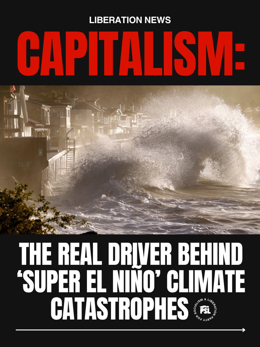 pslnational's tweet photo. Climate scientists have warned that a “Super El Niño” climate cycle is developing in the South Pacific – the strongest in more than a century. In capitalist-owned media outlets like the Washington Post and New York Times, the catastrophic consequences of Super El Niños like this one and others in the late 19th century, are being reported like they’re natural phenomena. Little reference is made to the historical and colonial man-made effects that have greatly contributed to the climate crises working people experience today.

The people in power are trying to prepare us for a seemingly unavoidable mass death and suffering across the Global South. While they attempt to wash their hands of any responsibility, we have to understand that climate catastrophe is not the root cause of such disasters. Capitalism itself is.

Read the full article on Liberation News ➡️ https://t.co/4IUvbCApGy