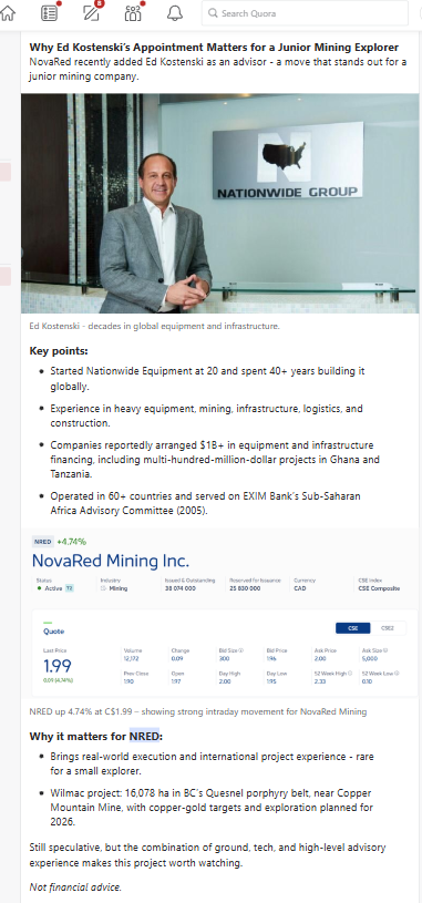 jerry2290's tweet photo. The market may see “advisor news.” I see billion-dollar project-finance DNA joining $NRED 🚀📈

Ed Kostenski’s résumé is stacked with scale.

Age 20 founder.

1983 Nationwide Equipment start.

40+ years in equipment, construction, mining, exports, infrastructure and finance.

Bush White House recognition in 2004.

EXIM Bank Africa advisory experience in 2005.

Forbes-reported $1B+ raised for African private and government projects.

Ghana: $500M finance discussion, possible $1B.

Tanzania: reported $1.3B loan pipeline.

Nationwide project refs:

$98.9M, $50M, $45.8M, $43.1M.

Now ask the obvious question:

Why would NovaRed Mining Inc CSE: $NRED/ OTC: $NREDF bring this kind of person into the team right now?

My opinion: NovaRed is building for a much more serious phase.

Wilmac gives the copper-gold target.

MetalCore gives the AI angle.

Kostenski brings equipment, finance, logistics and infrastructure experience at real scale.

That is exactly the kind of advisor I want to see before a junior mining story levels up.

Not advice. By the time it’s obvious, it’s already gone.