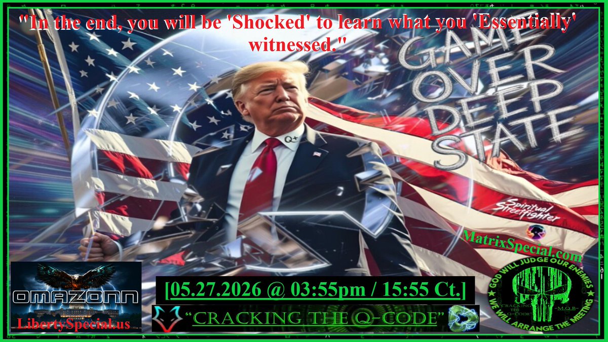 MatrixQdeBreakr's tweet photo. "CRACKING THE Q-CODE" ~ 'In The End, You Will Be 'Shocked' To Learn What You 'Essentially' Witnessed'

Join -MQB- & @Omazonn for Hump-Day News, Events, FOXX COMMS & Decodes + Trump

Wednesday [05.27.2026 @ 03:55pm / 15:55 Ct.]

PILLED - https://t.co/fmJSVVoaFo

RUMBLE - https://t.co/TEMnBTleIs

[ALL MY LINKS] - https://t.co/MFdMt5ZgyY

UNICITY FEEL GREAT PROTOCOL - https://t.co/SBXccwHBd0

vSeeBox - https://t.co/bi5KgRAwUH - PROMO CODE: 'MATRIX'

Omazonn Links]
PILLED - https://t.co/oTxdTuIVOO
RUMBLE - https://t.co/o2wkTOLiLL
X- https://t.co/9mokHiCNrD
UNICITY FEEL GREAT PROTOCOL - https://t.co/c9FDQ1BkIf