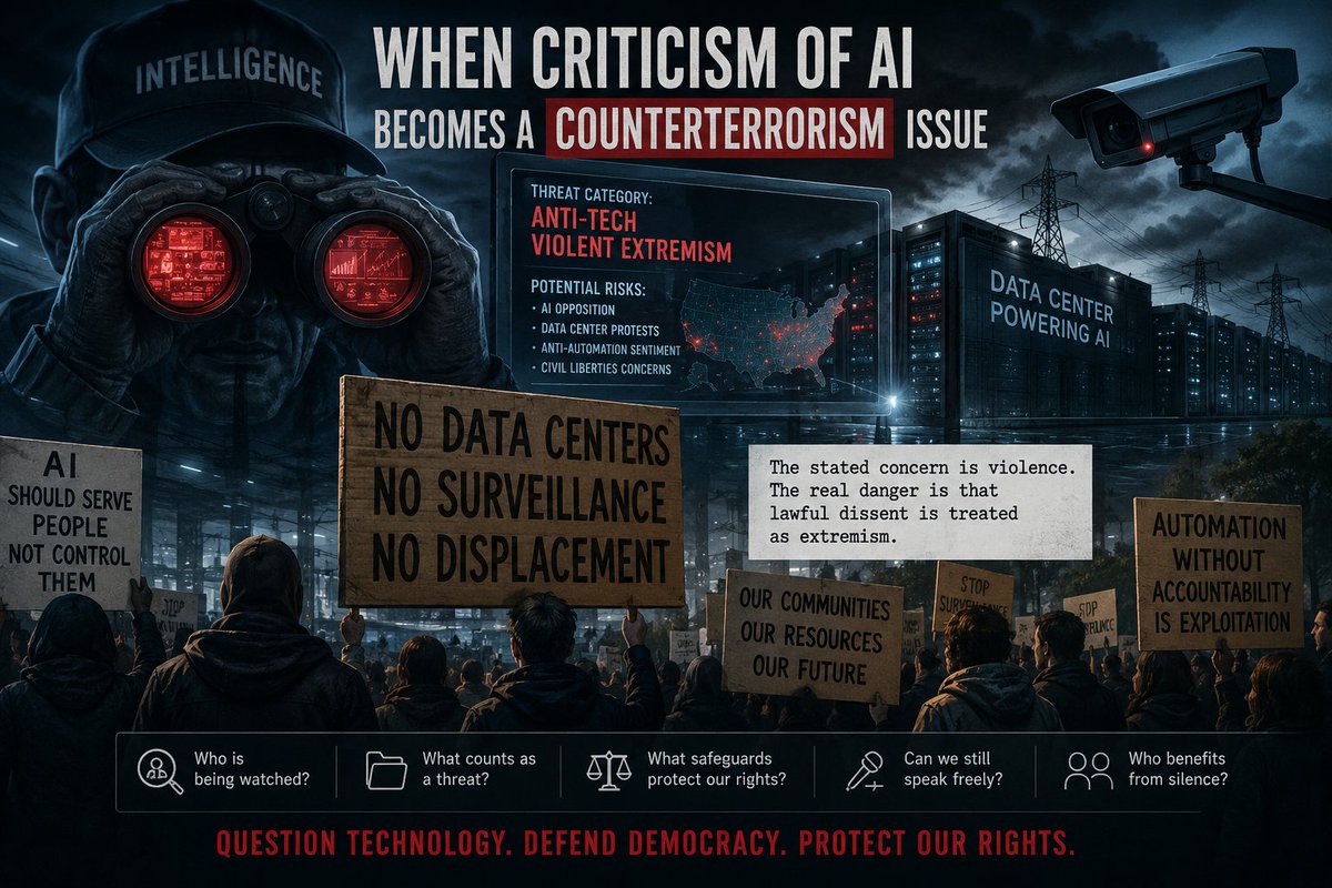 FrauHodl's tweet photo. When Criticism of AI Becomes a “Counterterrorism” Issue

A new and deeply troubling phrase has entered the security vocabulary: “anti-tech violent extremism.”

According to reporting by WIRED, based on more than 1,000 pages of documents obtained through public-records requests, U.S. law-enforcement and intelligence agencies have begun circulating assessments that frame opposition to AI, automation, and data-center expansion as a potential domestic-security threat. 

New York’s Intelligence and Counterterrorism Bureau reportedly warns that anger over AI, job displacement, surveillance, civil liberties, and the rapid build-out of data centers could become a rising source of unrest.

There is, of course, a legitimate distinction to be made: violence, threats, sabotage, and attacks on infrastructure are crimes. No democratic society has to tolerate political violence, no matter the ideology behind it.

But the danger lies in the elasticity of the label.

“Anti-tech violent extremism” is not a neutral phrase. It is a category that can easily expand from actual violence to ordinary dissent: a citizen criticizing AI surveillance, a community opposing a water-hungry data center, a journalist investigating corporate-government relationships, or workers warning that automation may destroy their livelihoods.

That distinction matters.

AI and data centers are not abstract technologies floating above society. They require land, electricity, water, tax incentives, fiber networks, political approvals, and often secrecy. They reshape local economies, energy grids, labor markets, and civil liberties. Communities have every right to ask who benefits, who pays, who is monitored, who is displaced, and who is left with the environmental and social costs.

If those questions are increasingly monitored through a counterterrorism lens, then the issue is no longer only about technology. It becomes a question of democracy itself.

The emerging frame is especially concerning because WIRED reports that the term “anti-tech extremism” is broad and not clearly established in publicly available domestic-extremism guides. That creates a dangerous gray zone: law enforcement may say it is targeting violence, while activists, residents, researchers, and independent media may reasonably fear that lawful criticism is being swept into the same intelligence dragnet.

This is not a theoretical concern. Civil-liberties history is full of examples where vague security categories were used first against a small group, then quietly expanded toward broader political dissent. Once protest becomes “pre-extremism,” public debate is chilled before it even begins.

The public deserves clear answers:

▪️ Who defined “anti-tech violent extremism”?

▪��� Which agencies are using the term?

▪️ Are peaceful data-center opponents being monitored?

▪️ Are journalists, researchers, or community groups included in threat assessments?

▪️ What safeguards prevent lawful criticism of AI from being treated as a security risk?

▪️ And who benefits when opposition to the AI infrastructure boom is reframed as extremism?

The rise of artificial intelligence is one of the most consequential political, economic, and social transformations of our time. It must be debated openly. Citizens must be allowed to question its costs, its beneficiaries, its surveillance capacity, its labor impact, and its environmental footprint.

A society that cannot criticize technology without being watched by counterterrorism agencies is not becoming safer.

It is becoming less free.