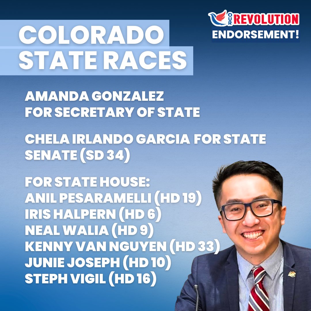 OurRevolution's tweet photo. Building power in Colorado with this progressive slate on the ballot June 8th!

We're proudly endorsing Chela Irlando Garcia for State Senate (SD-34) @chelairlandogarcia and for State House:

Iris Halpern (HD-6)
Neal Walia (HD-9) @NealforColorado 
Junie Joseph (HD-10) @Junie4Colorado 
Steph Vigil (HD-16) 
Anil Pesaramelli (HD-19) @anilforcolorado 
Kenny Van Nguyen (HD-33)