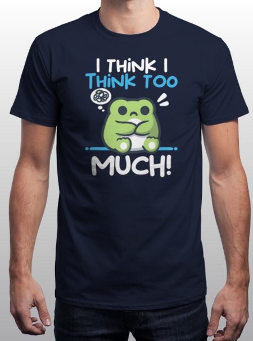 qwertee's tweet photo. "I think I think too much" is today's tee on https://t.co/LdSWa6Ss6H RePost for a chance at a FREE TEE! https://t.co/rtDo5zYhVP