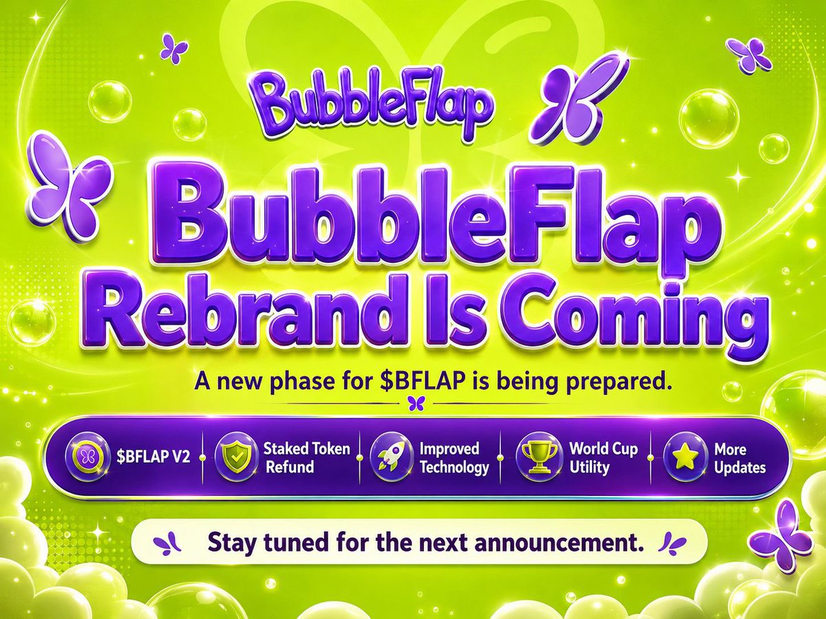 BubbleFlapFun's tweet photo. BubbleFlap Rebrand Is Coming

After reviewing the current condition of the old $BFLAP token, including low trading activity, low market cap, and the staked tokens locked until December 2026, we have decided to prepare a rebrand plan for the next phase of BubbleFlap.

Our main focus is to launch $BFLAP V2 and process the refund for staked token holders as soon as possible.

Planned for $BFLAP V2:

• Launch $BFLAP V2
• Refund staked tokens
• Improve utility and technology
• Build World Cup-related utility
• More major plans for the future

We appreciate the patience and support from the $BFLAP community.

#BNB #BNBCHAIN #BSC #Binance #Flap #FlapdotSh #BubbleFlap #BFLAP