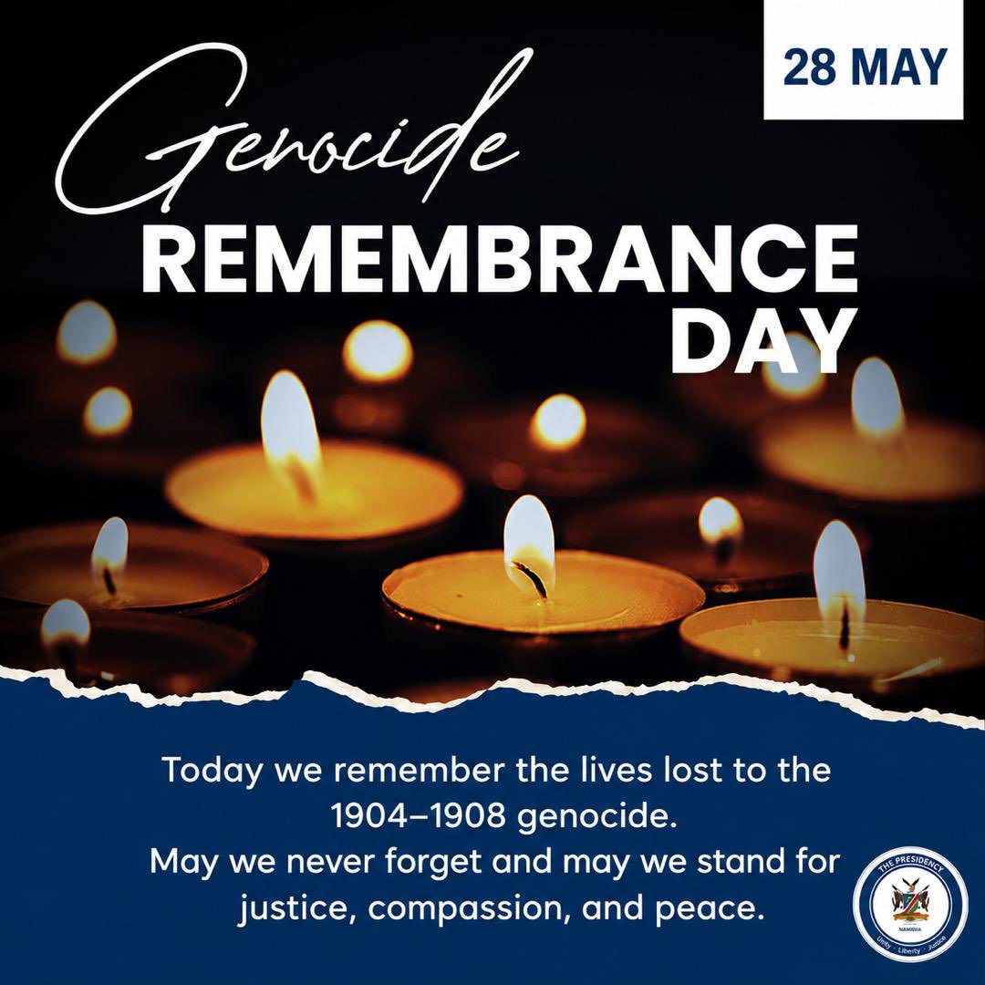 NamPresidency's tweet photo. Message by Her Excellency Dr Netumbo Nandi-Ndaitwah, President of the Republic of Namibia on the Occasion of Genocide Remembrance Day  28 May 2026

As Namibians commemorate Genocide Remembrance Day today, we pause to reflect on one of the darkest chapters in our nation’s history and honour the memory of the thousands of innocent Ovaherero and Nama lives lost during the 1904–1908 Genocide.
We also honour the courage and resistance of those who stood against colonial oppression and injustice at a time when the survival and dignity of our people were under attack.

The events of that period were not isolated from the broader story of our nation. They formed part of the foundation upon which the spirit of resistance and national consciousness was built, ultimately inspiring future generations in the long struggle for freedom and independence.

Genocide Remembrance Day is therefore not only important for the affected Ovaherero and Nama communities, but for all Namibians. It is a national day of remembrance, reflection, and learning, particularly for the younger generation, who must continue to understand the painful history that shaped our country and the sacrifices that were made for the Namibia we know today.

Above all, this day should serve as a moment for us as Namibians to set aside our differences and pay homage to those who suffered and perished during this painful period of our history. Their sacrifice and resistance became part of the foundation upon which our nation was built. As such, this occasion must continue to unite us around our shared history, shared humanity, and shared responsibility to preserve the truth of what transpired.

As communities across various regions host commemorative events and activities, I encourage Namibians to participate in these engagements in a spirit of respect, unity, reflection, and national solidarity. While we remain cognizant of the sensitivity surrounding this painful chapter in our history, we must also recognize that every Namibian has the right to honour and pay tribute to those who perished during the Genocide. Their memory and sacrifice form part of our collective national heritage and consciousness.

The pain and impact of the Genocide continue to be felt generations later. As a nation, we therefore remain committed to ensuring that the atrocities committed against the Ovaherero and Nama people receive the same recognition, historical acknowledgement, and moral attention accorded to genocides and crimes against humanity committed elsewhere in the world. In doing so, we reaffirm the importance of historical truth, justice, healing, and reparations as part of the broader process of reconciliation and closure.

Hence, our Government, together with the affected communities, will continue to engage the Federal Republic of Germany until the matter of the Genocide, apology, and reparations is brought to a just and meaningful conclusion.

As a nation, we must continue to protect and preserve our history. We must tell our own stories, document our experiences, and ensure that future generations never lose sight of the suffering, resilience, and sacrifice of those who came before us.
May Genocide Remembrance Day continue to strengthen our collective commitment to peace, unity, human dignity, and nation-building.