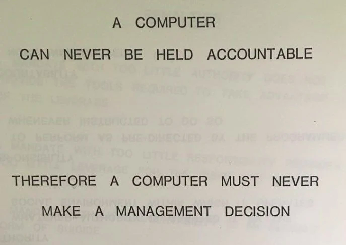 warelock's tweet photo. Wisdom from an old 1979 IBM training manual... Roll this up, stick it in your pipe, and smoke it AI bros https://t.co/2rx8EMH6Az