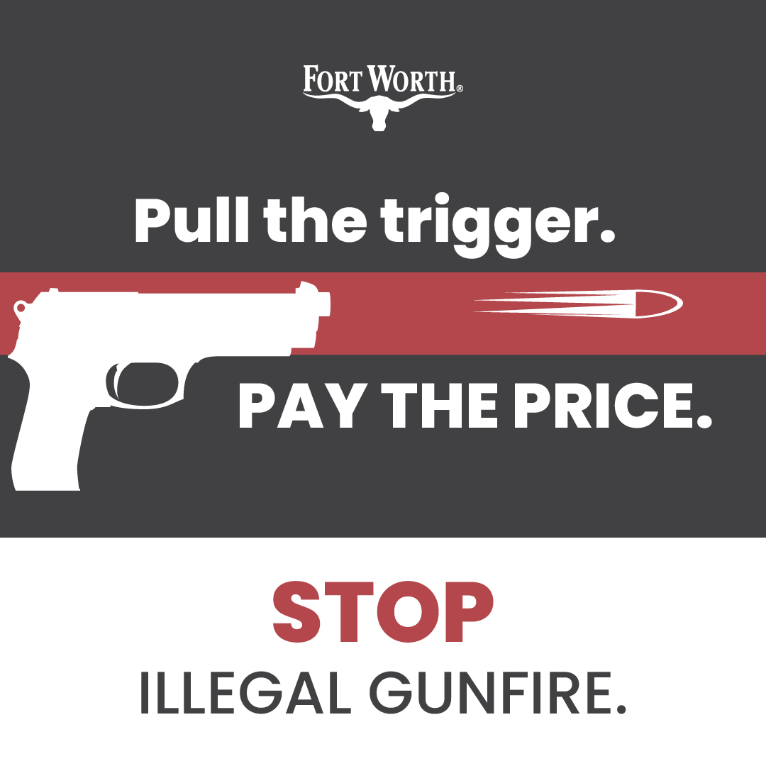 CityofFortWorth's tweet photo. Illegal gunfire puts lives at risk and carries serious consequences in Fort Worth including fines, criminal charges, jail time and a permanent felony record. If you hear gunshots, don’t ignore it. Report it. https://t.co/QvF88fi9Tw