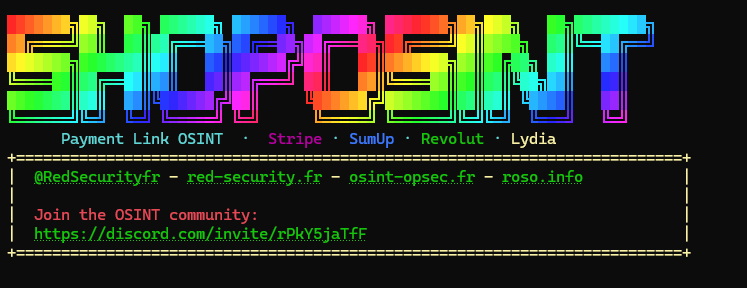 RedSecurityfr's tweet photo. 🛠 ShopOSINT CLI — Free & Open Source
A powerful command-line tool to resolve payment links and profiles silently (Stripe, SumUp, Revolut, Lydia).
→ GitHub: https://t.co/VxHYI6TwNv 

What you can extract (depending on the service):

Stripe → Merchant website, support email & phone
SumUp → Merchant email
Lydia (pot) → Full name of the organizer
Revolut → First name, country, currency, revtag

#OSINT #FININT #PaymentOSINT #Cybersecurity #FraudInvestigation #Scam