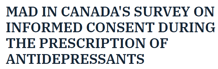 MedicatingNorm1's tweet photo. MAD IN CANADA'S SURVEY ON INFORMED CONSENT DURING THE PRESCRIPTION OF ANTIDEPRESSANTS 

This survey on the informed consent process experienced by adults (18 and older), is for those who are living in Canada, and who have been prescribed antidepressants. 

For more info and to take the survey: https://t.co/Xct8nAREcp

#MentalHealth #antidepressants #canada