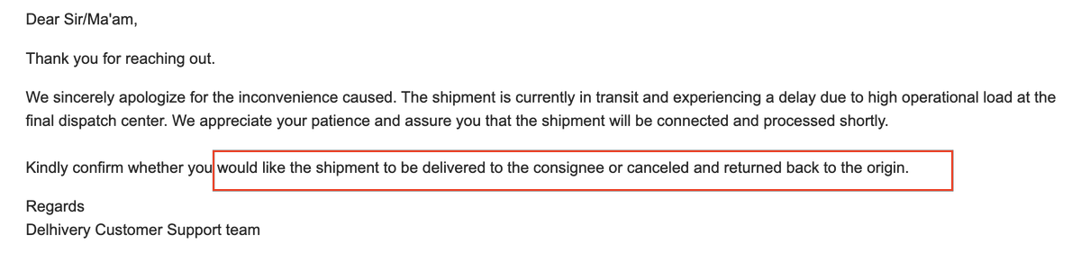 Again_retweeted's tweet photo. @help_delhivery After 8 days of delay
They are asking whether I need the product delivered or returned.
WOW!
I am looking for the refund for the product amount now, as I don't think the product will be in usable condition after this much delay. https://t.co/WgD2hTtk1F