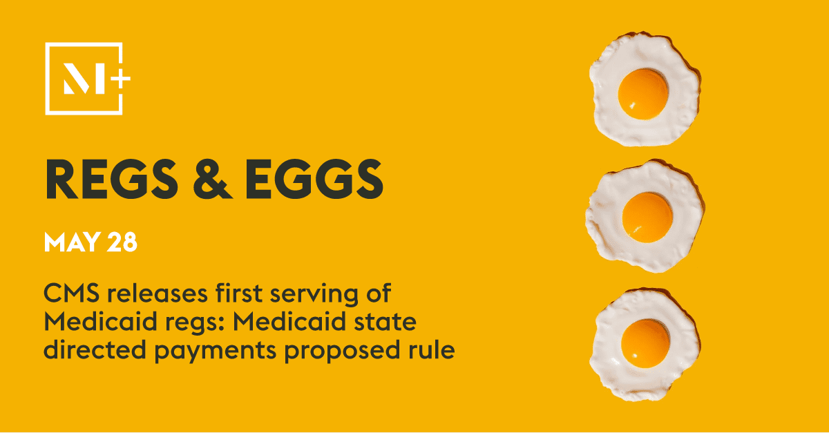 McDermottPlus's tweet photo. In this week's Regs &amp; Eggs, we break down CMS’s proposed Medicaid state directed payment rule, including broader Medicaid managed care financing changes tied to payment limits and financing methodologies. 👉 https://t.co/SJ5fP9T2d4 https://t.co/mMGdjc08xj