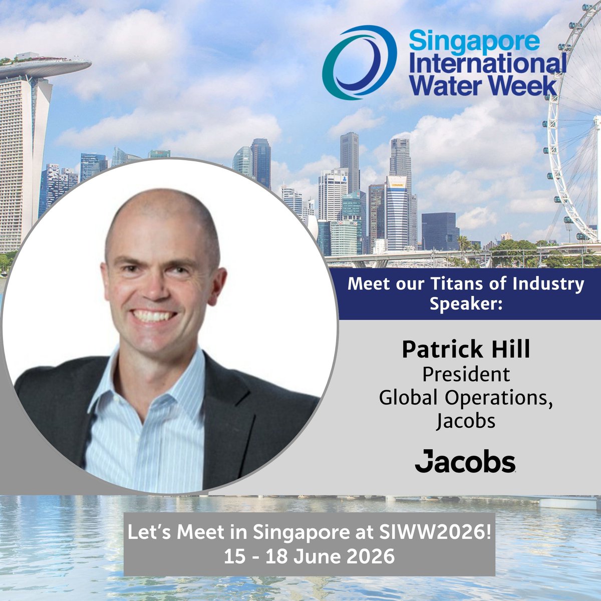 WaterWeekSG's tweet photo. Leadership. Resilience. Innovation.
 
We are thrilled to spotlight Patrick Hill, President of Global Operations at Jacobs, as a speaker at the Titans of Industry session at Singapore International Water Week (#SIWW) 2026.

🔗 Register for #SIWW2026 now: https://t.co/EumIIA0aEx https://t.co/fDysDfH2S9