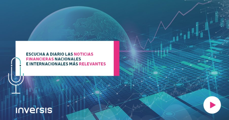 Inversis's tweet photo. 💬 Cada mañana desde Inversis te informamos de las noticias más relevantes del sector financiero, en el mercado nacional e internacional. 

▶️ Dale al play y descubre nuestro podcast diario.

https://t.co/G06AYzunUk

#PonteAlDíaConInversis https://t.co/3zqJ7fC7VY