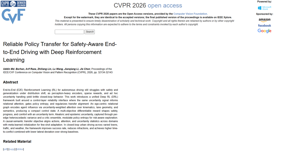 umborhan's tweet photo. Research Paper Accepted for CVPR 2026 Proceedings

Alhamdulillah! A paper “Reliable Policy Transfer for Safety-Aware End-to-End Driving with Deep Reinforcement Learning” authored by Uddin Md. Borhan, Arif Raza, Zhiliang Lin, Lu Wang, Jianqiang Li, and Jie Chen has been published. https://t.co/OEfnhFMqZX