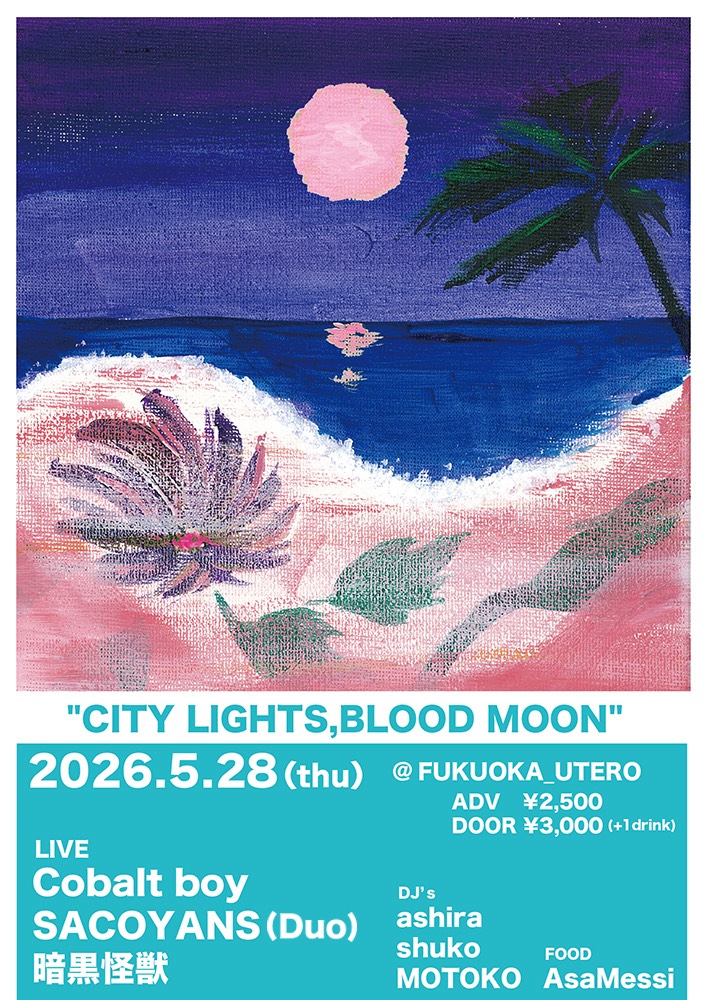 FUKUOKA_UTERO's tweet photo. 本日！

"CITY LIGHTS,BLOOD MOON"

OPEN 19:30 / START 20:00
ADV ¥2,500 / DOOR ¥3,000 (+1drink)

LIVE
Cobalt boy
SACOYANS(Duo)
暗黒怪獣

DJ's
ashira
shuko
MOTOKO

FOOD
AsaMessi https://t.co/QnZySTdKfU