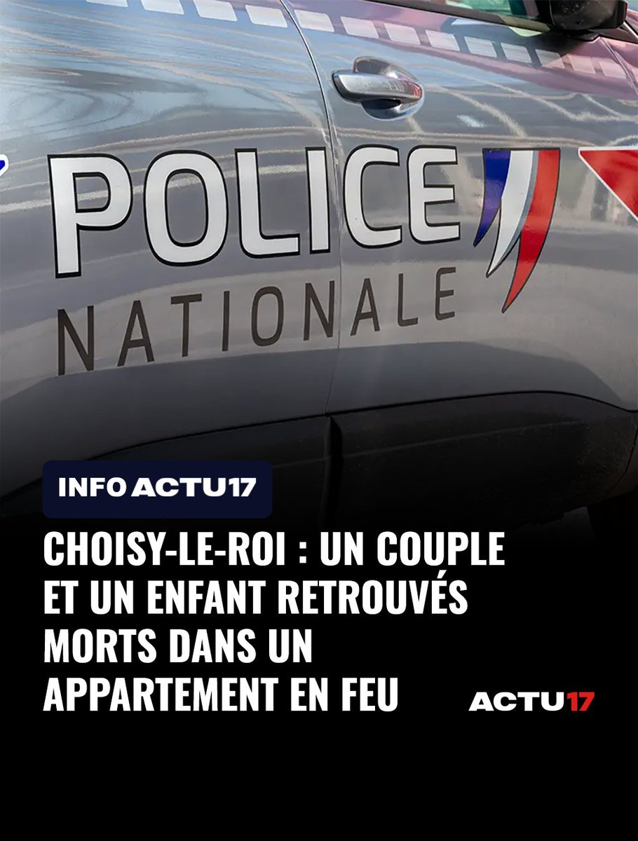 Actu17's tweet photo. 🔴 INFO ACTU17. Choisy-le-Roi : Un couple et un enfant retrouvés morts dans un appartement en feu ➡ https://t.co/9QRC82Mset https://t.co/vU1BmQc2wl