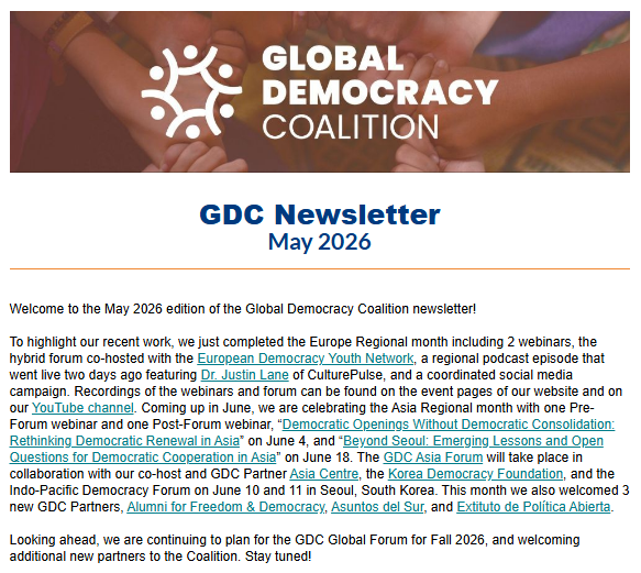 GloDemCoalition's tweet photo. Just in! The May 2026 Global Democracy Coalition Newsletter

To highlight our recent work, we just completed the Europe Regional month including 2 webinars, the hybrid forum with @WeAreEDYN, a regional podcast episode that went live two days ago featuring Dr. Justin Lane of @culturepulseai, and a coordinated social media campaign. Recordings of the webinars and forum can be found on the event pages of our website. Coming up in June, we are celebrating the Asia Regional month with one Pre-Forum webinar and one Post-Forum webinar, “Democratic Openings Without Democratic Consolidation: Rethinking Democratic Renewal in Asia” on June 4, and “Beyond Seoul: Emerging Lessons and Open Questions for Democratic Cooperation in Asia” on June 18. The GDC Asia Forum will take place in collaboration with our co-host and GDC Partner @asiacentre_org, on June 10 and 11 in Seoul, South Korea. This month we also welcomed 3 new GDC Partners, Alumni for Freedom & Democracy, @AsuntosDelSur, and @extituto.

Looking ahead, we are continuing to plan for the GDC Global Forum for Fall 2026, and welcoming additional new partners to the Coalition. Stay tuned!