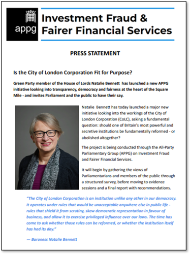 TransparencyTF's tweet photo. 📢 We are pleased to share a press statement regarding an important new project that the APPG on Investment Fraud and Fairer Financial Services has embarked on.

It’s about looking into the City of London Corporation; and very importantly it’s about inviting you to have your say, via a short and simple survey.

The project examines whether the City of London Corporation should be drastically reformed or even abolished altogether. Perhaps reform or abolition could lead to a significant reshaping of our financial services landscape, for all the good reasons given in the statement.

This initiative is being led by Green Party member of the House of Lords Natalie Bennett @natalieben .

And if you do want to take the opportunity to have your voice heard please complete the online survey, which is available for you here; 👇

https://t.co/iGJe7zQIyL

we won’t be publishing respondents; email addresses or names, so please do take this opportunity to share what you think.

Why is this issue so relevant to TTF members?

Because the project is all about exploring whether the City of London Corporation is as fair, democratic and transparent as it should be; and as you may already know the City of London Corporation has a significant degree of influence over how the financial industry is run - the press statement explains the ‘interesting’ role of the City Remembrancer, whose job is to influence financial services legislation.

The full statement is available for you here 👇

https://t.co/EdNH72kzPu