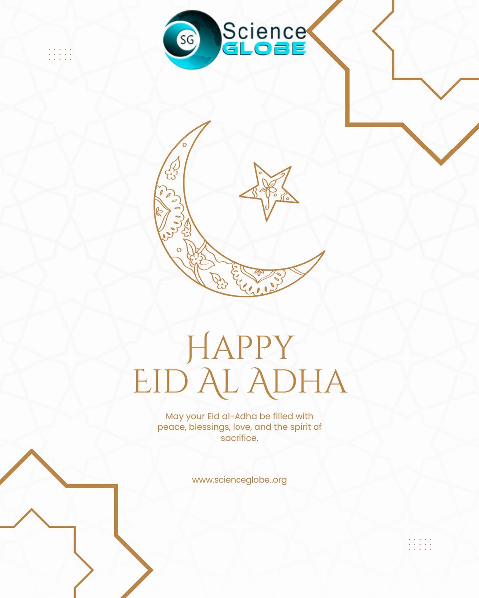 ScienceGlobe's tweet photo. 🌙✨ Eid al-Adha Mubarak! ✨🌙

On this blessed occasion of Eid al-Adha, ScienceGlobe extends heartfelt wishes to our global community of researchers, academicians, professionals, and partners.

Eid Mubarak from Team ScienceGlobe! 🐐🕌

#EidAlAdha #EidMubarak #ScienceGlobe https://t.co/RnqZldXrkn