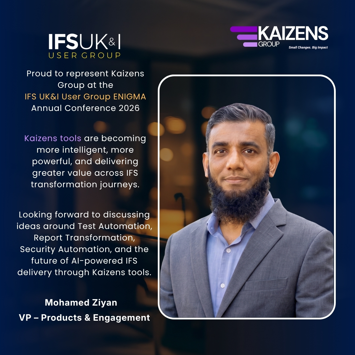 KaizensGroup's tweet photo. Kaizens Group is heading to the IFS UK&amp;I User Group ENIGMA Annual Conference 2026! 🎉
Mohamed Ziyan will represent us, diving into Test Automation, Report Transformation, Security Automation &amp; AI-powered IFS delivery.
#KaizensGroup #IFSUKI #ENIGMA2026 #AI #TestAutomation #IFS https://t.co/7r3fyzIao7