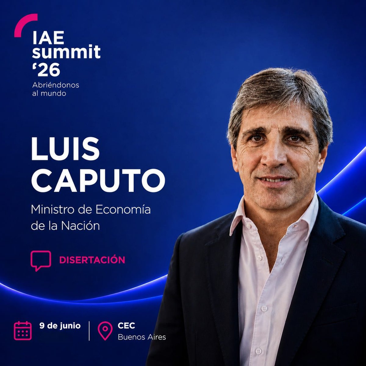 IAE_Austral's tweet photo. La agenda del IAE Summit 2026 incluirá una disertación del Ministro de Economía de la Nación, @LuisCaputoAR 

Organizado por IAE Business School, el IAE Summit 2026 reunirá a empresarios, economistas, funcionarios y especialistas para abordar las oportunidades y desafíos de la inserción internacional del país.

📍 Martes 9 de junio | 14 h 
📍 Centro de Convenciones Buenos Aires

Una tarde para pensar el lugar de la Argentina en el nuevo escenario global.

Inscribite: https://t.co/oyb146Nn3s

#IAESummit2026