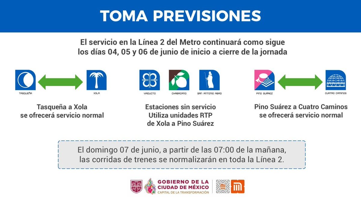 MetroCDMX's tweet photo. #AvisoMetro:    

A las personas usuarias de la Línea 2: el servicio especial continuará los días 4, 5 y 6 de junio.   

La operación se mantendrá en dos tramos: Tasqueña-Xola y Pino Suárez-Cuatro Caminos.    

Unidades de la @RTP_CiudadDeMex brindarán servicio gratuito entre Xola y Pino Suárez, en ambos sentidos.    

Estas medidas permiten concluir los trabajos que realiza la @SOBSECDMX en Calzada de Tlalpan y labores de mantenimiento en la Línea 2.    

El servicio se restablecerá de Tasqueña a Cuatro Caminos a partir de las 7:00 horas del domingo 7 de junio.     

Toma previsiones