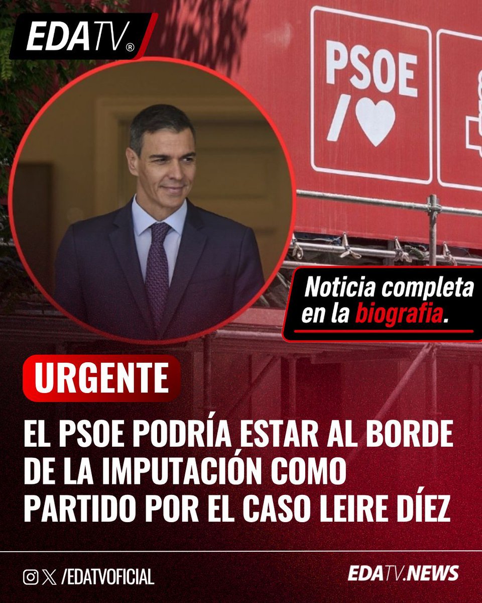 edatvoficial's tweet photo. ‼️🇪🇸 | El PSOE podría estar al borde de la imputación por el caso Leire Díez. Por primera vez en la democracia española el partido gobernante se asoma al banquillo como organización. https://t.co/ss41oQZfMI